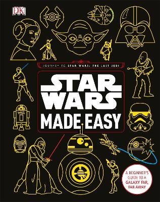 Star Wars Made Easy: A Beginner's Guide to a Galaxy Far, Far Away - Christian Blauvelt - cover
