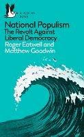 National Populism: The Revolt Against Liberal Democracy