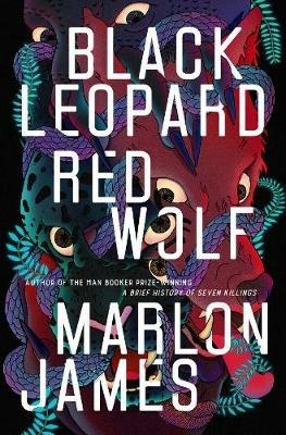 Black Leopard, Red Wolf: Dark Star Trilogy Book 1 - Marlon James - cover