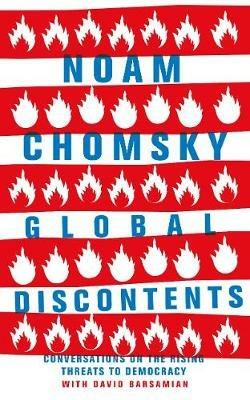 Global Discontents: Conversations on the Rising Threats to Democracy - Noam Chomsky,David Barsamian - cover