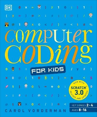 Computer Coding for Kids: A unique step-by-step visual guide, from binary code to building games - Carol Vorderman - cover