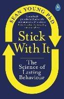 Stick with It: The Science of Lasting Behaviour