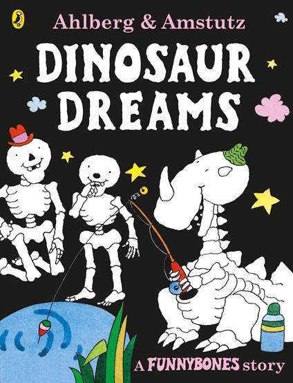 Funnybones: Dinosaur Dreams - Allan Ahlberg,Andre Amstutz - ebook