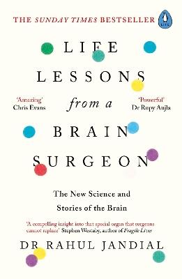 Life Lessons from a Brain Surgeon: The New Science and Stories of the Brain - Rahul Jandial - cover