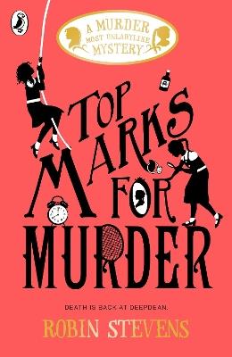 Top Marks For Murder - Robin Stevens - cover