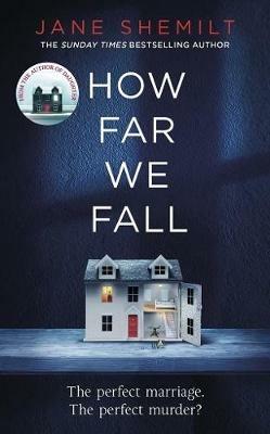 How Far We Fall: The perfect marriage. The perfect murder? - Jane Shemilt - cover