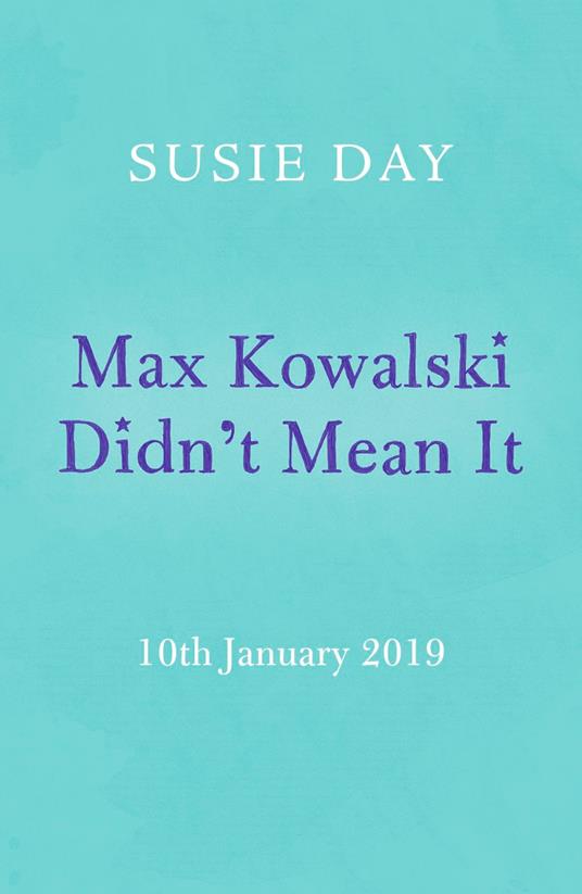 Max Kowalski Didn't Mean It - Susie Day - ebook