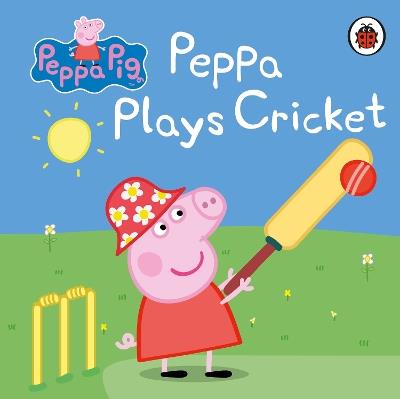 Peppa Pig: Peppa Plays Cricket - Peppa Pig - cover