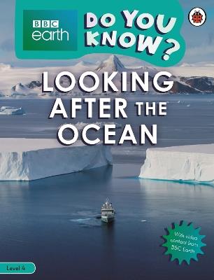 Do You Know? Level 4 – BBC Earth Looking After the Ocean - Ladybird - cover
