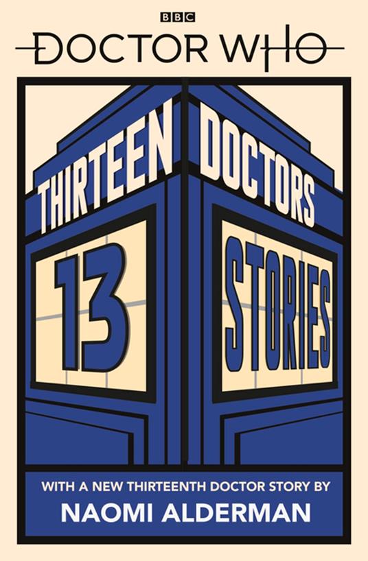 Doctor Who: Thirteen Doctors 13 Stories - Naomi Alderman,Holly Black,Malorie Blackman,Eoin Colfer - ebook
