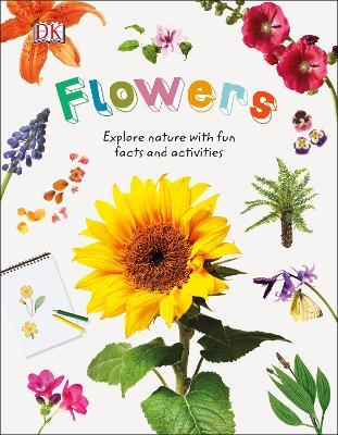 Flowers: Explore Nature with Fun Facts and Activities - DK - cover