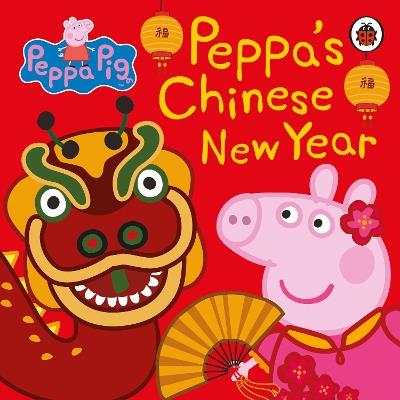 Peppa Pig: Chinese New Year - Peppa Pig - cover