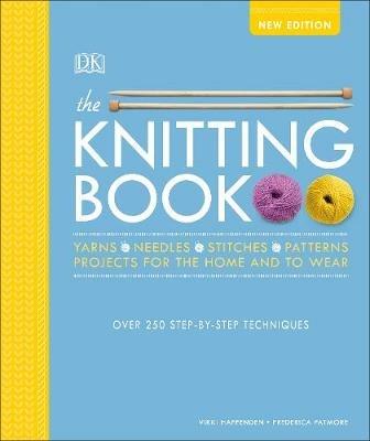 The Knitting Book: Over 250 Step-by-Step Techniques - Vikki Haffenden,Frederica Patmore - cover