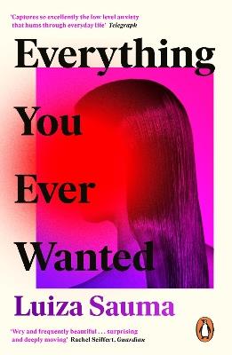 Everything You Ever Wanted: A Florence Welch Between Two Books Pick - Luiza Sauma - cover