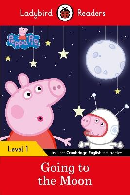 Peppa Pig Going to the Moon - Ladybird Readers Level 1 - Ladybird,Peppa Pig - cover
