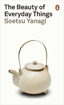 The Beauty of Everyday Things - Soetsu Yanagi - cover