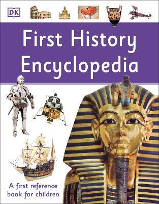 First History Encyclopedia: A First Reference Book for Children - DK - cover
