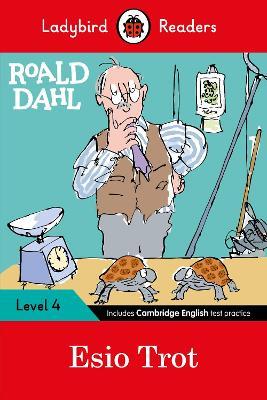 Ladybird Readers Level 4 - Roald Dahl - Esio Trot (ELT Graded Reader) - Roald Dahl,Ladybird - cover