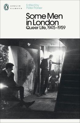 Some Men In London: Queer Life, 1945-1959 - Peter Parker - cover