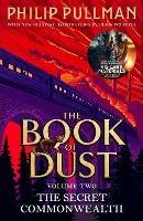 The Secret Commonwealth: The Book of Dust Volume Two: From the world of Philip Pullman's His Dark Materials - now a major BBC series - Philip Pullman - cover