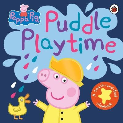 Peppa Pig: Puddle Playtime: A Touch-and-Feel Playbook - Peppa Pig - cover