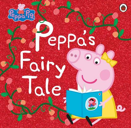 Peppa Pig: Peppa's Fairy Tale - Peppa Pig - ebook