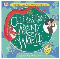 Celebrations Around the World: The Fabulous Celebrations you Won't Want to Miss - Katy Halford - cover