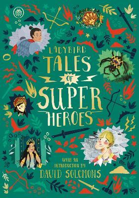 Ladybird Tales of Super Heroes: With an introduction by David Solomons - Sufiya Ahmed,Yvonne Battle-Felton,Sarwat Chadda - cover