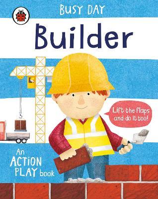 Busy Day: Builder: An action play book - Dan Green - cover