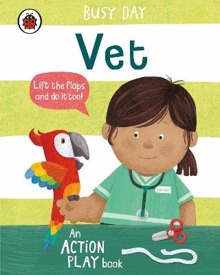 Busy Day: Vet: An action play book - Dan Green - cover