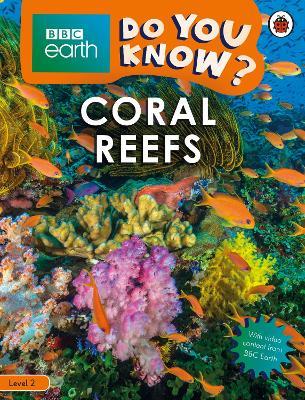 Do You Know? Level 2 – BBC Earth Coral Reefs - Ladybird - cover