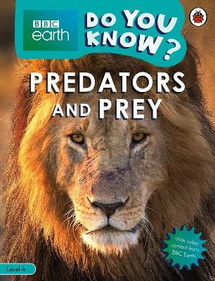 Do You Know? Level 4 - BBC Earth Predators and Prey - Ladybird - cover