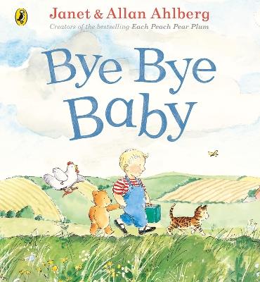Bye Bye Baby: A Sad Story with a Happy Ending - Allan Ahlberg - cover