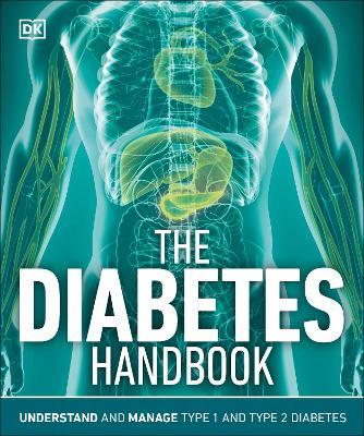 The Diabetes Handbook: Understand and Manage Type 1 and Type 2 Diabetes - DK - cover