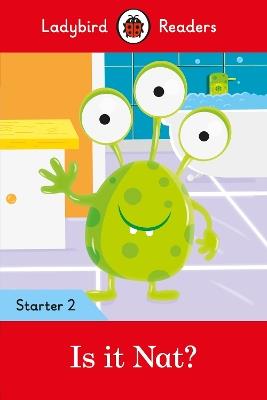 Ladybird Readers Level 2 - Is it Nat? (ELT Graded Reader) - Ladybird - cover
