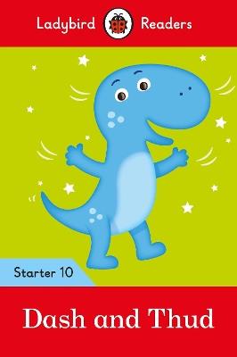 Ladybird Readers Starter Level 10 – Dash and Thud (ELT Graded Reader) - Ladybird - cover