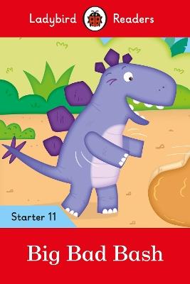Ladybird Readers Starter Level 11 – Big Bad Bash (ELT Graded Reader) - Ladybird - cover