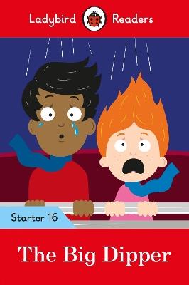 Ladybird Readers Starter Level 16 – The Big Dipper (ELT Graded Reader) - Ladybird - cover