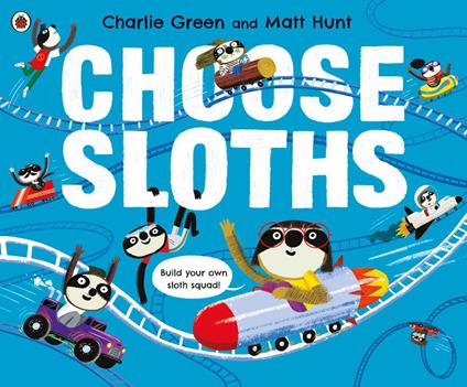Choose Sloths - Charlie Green,Matt Hunt - ebook