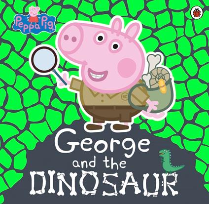 Peppa Pig: George and the Dinosaur - Peppa Pig - ebook