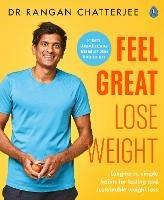 Feel Great Lose Weight: Long term, simple habits for lasting and sustainable weight loss - Rangan Chatterjee - cover