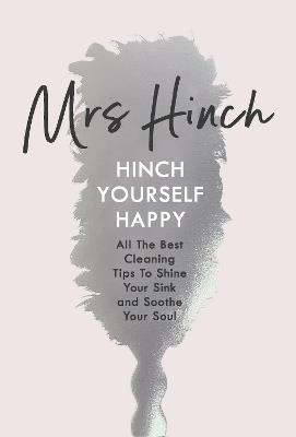 Hinch Yourself Happy: All The Best Cleaning Tips To Shine Your Sink And Soothe Your Soul - Mrs Hinch - cover