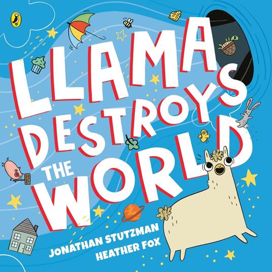 Llama Destroys the World - Jonathan Stutzman,Heather Fox - ebook