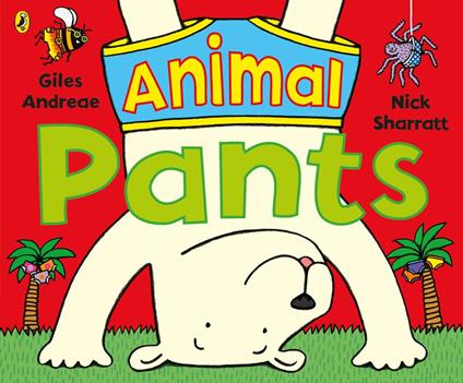 Animal Pants - Giles Andreae,Nick Sharratt - ebook