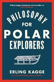 Philosophy for Polar Explorers: An Adventurer's Guide to Surviving Winter