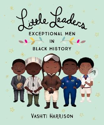 Little Leaders: Exceptional Men in Black History - Vashti Harrison - cover