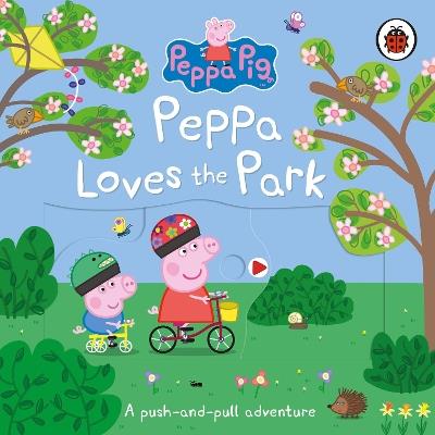 Peppa Pig: Peppa Loves The Park: A push-and-pull adventure - Peppa Pig - cover