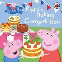Peppa Pig: Peppa's Baking Competition - Peppa Pig - cover
