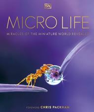 Micro Life: Miracles of the Miniature World Revealed