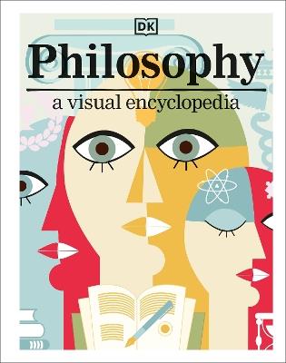 Philosophy: A Visual Encyclopedia - DK - cover